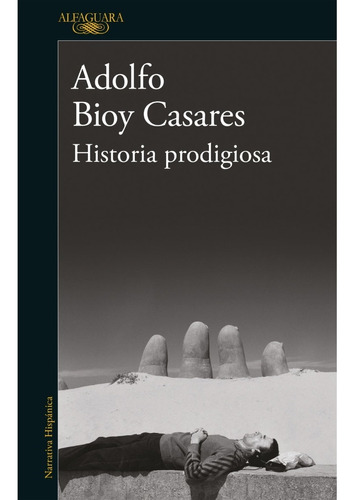 Historia Prodigiosa -  Bioy Casares - Alfaguara - Libro