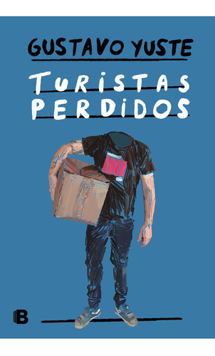 Imagen 1 de 3 de Libro Turistas Perdidos - Gustavo Yuste - Ediciones B