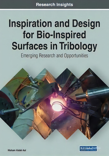 Inspiration And Design For Bio-inspired Surfaces In Tribology : Emerging Research And Opportunities, De Hisham Abdel-aal., Vol. 1. Editorial Igi Global, Tapa Blanda En Inglés