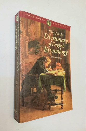 The Concise Dictionary Of English Etymology - Walter Skeat