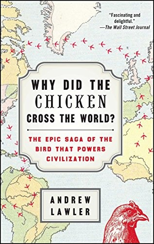 Why Did The Chicken Cross The Worldr The Epic Saga Of The Bi