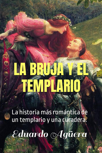 Libro: La Bruja Y Templario (spanish Edition)