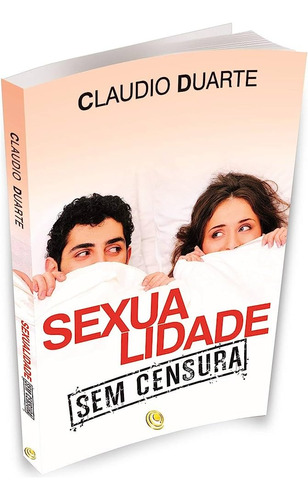 Sexualidade Sem Censura | Claudio Duarte