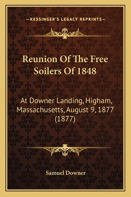 Libro Reunion Of The Free Soilers Of 1848: At Downer Land...