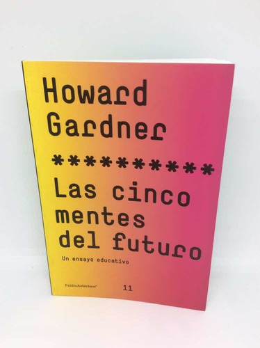 Las Cinco Mentes Del Futuro - Howard Gardner - 2005 - Ensayo