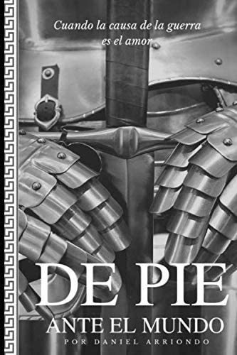 Libro: De Pie Ante El Mundo: Cuando La Causa De La Guerra Es