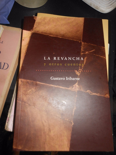 * Gustavo Iribarne  -  La Revancha Y Otros Cuentos