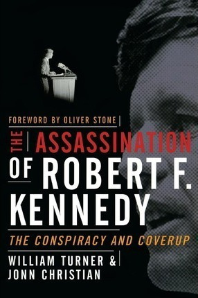 The Assassination Of Robert F. Kennedy - William Turner