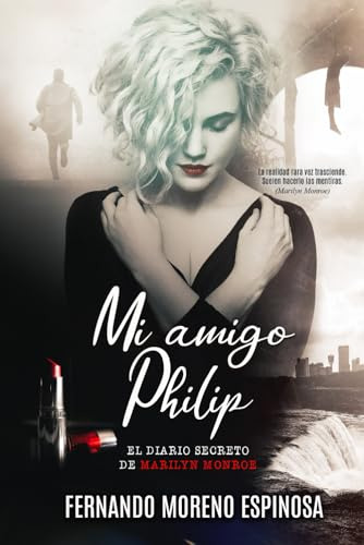 Mi Amigo Philip. El Diario Secreto De Marylin Monroe