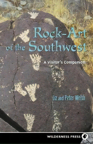 Rock-art Of The Southwest, De Liz Welsh. Editorial Wilderness Press, Tapa Blanda En Inglés