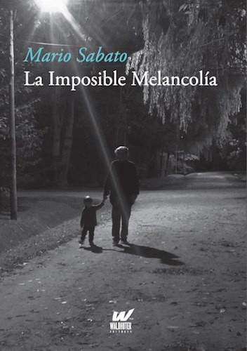 Imposible Melancolia, La - Mario Sabato