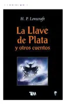 Comprar La Llave De Plata Y Otros Cuentos. H. P. Lovecraft
