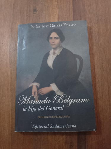 Manuela Belgrano La Hija Del General - Isaías José Enciso