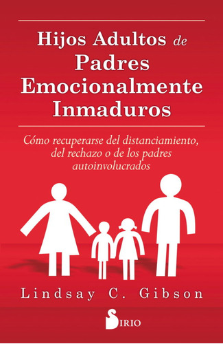 Hijos Adultos De Padres Emocionalmente Inmaduros ( Libro Nu