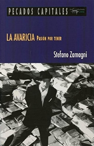 Libro - Stefano Zamagni La Avaricia Pasión Por Tener Ed. Ma