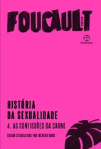 Comprar Historia de la sexualidad: Las confesiones de la carne (tomo 4), de Foucault, Michel. Historia de la sexualidad (4), vol. 4. Editorial Editora Paz e Terra Ltda., tapa blanda en portugués, 2020