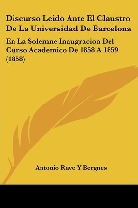 Libro Discurso Leido Ante El Claustro De La Universidad D...