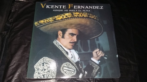 Vicente Fernandez Aunque Me Duela El Alma Lp Vinilo Ranchera