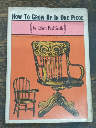 How To Grow Up In One Piece * Robert P. Smith * Harper 1963 