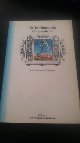 De Bibliomanía Un Expediente Jaime Moreno Villareal