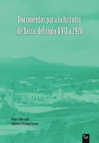 Documentos Para La Historia De Yaiza: Del Siglo Xvii A 1920