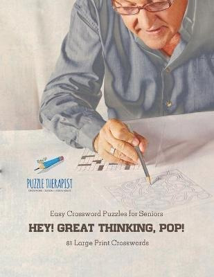 Hey! Great Thinking, Pop! - Easy Crossword Puzzles For Se...