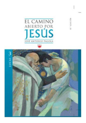 3. Lucas  El Camino Abierto Por Jesus, De José Antonio Pagola. Editorial Ppc Argentina S.a., Tapa Blanda, Edición 2020 En Español, 2020