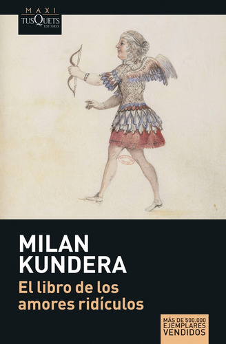 El Libro De Los Amores Ridículos - Milan Kundera