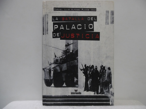La Batalla Del Palacio De Justicia/ Luis Alfonso/ Intermedio