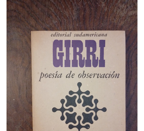 Poesia De Observacion Firmado - Alberto Girri Ed Sudamerican