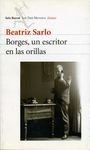 Borges, Un Escritor En Las Orillas - Sarlo, Beatriz