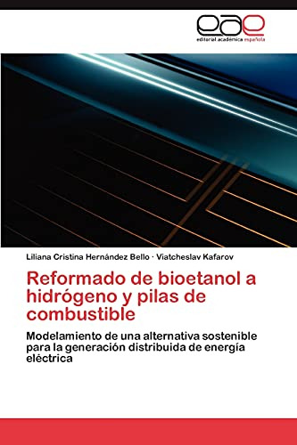 Reformado De Bioetanol A Hidrogeno Y Pilas De Combustible: M