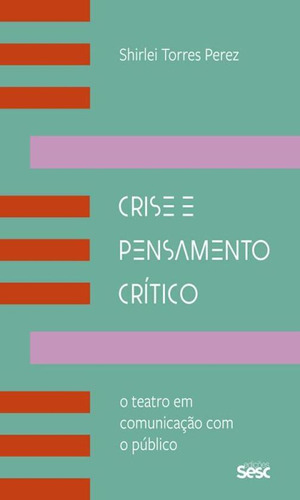 Crise E Pensamento Crítico O Teatro Em Comunicação O Público