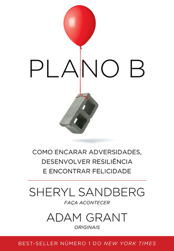 Plano B: Como encarar adversidades, desenvolver resiliência e encontrar felicidade, de Sandberg, Sheryl. Editora Schwarcz SA, capa mole em português, 2017