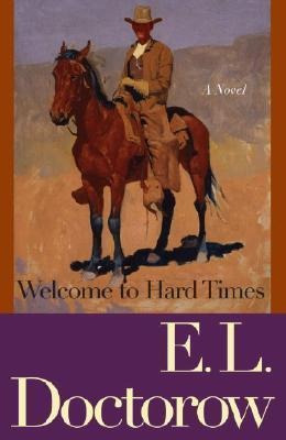 Welcome To Hard Times - E. L. Doctorow
