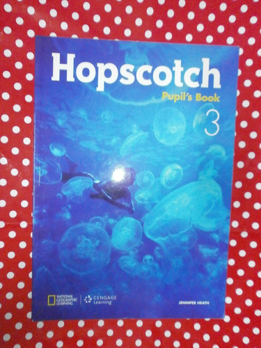 Hopscotch 3 Pupil's Book Cengage National Geographic Nuevo!
