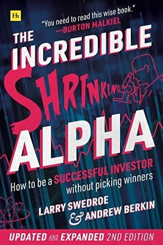 The Incredible Shrinking Alpha 2nd Edition: How To Be A Succ