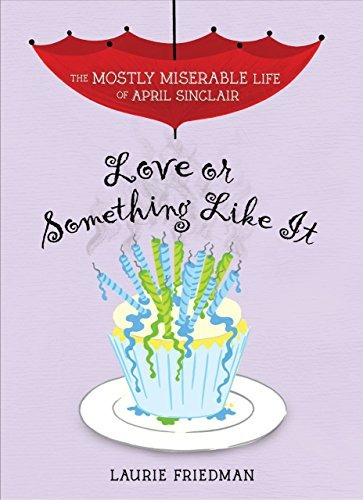 Love Or Something Like It (mostly Miserable Life Of April Si