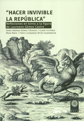 Hacer Invivible La República. Reflexiones En Torno A La Figu