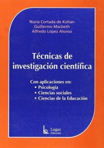 Técnicas De Investigación Científica, De Cortada De Kohan / Alonso., Vol. N/a. Editorial Lugar, Tapa Blanda En Español
