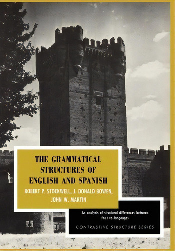 The Grammatical Structures Of English And Spanish, De Robert P. Stockwell. Editorial University Chicago Press, Tapa Blanda En Inglés
