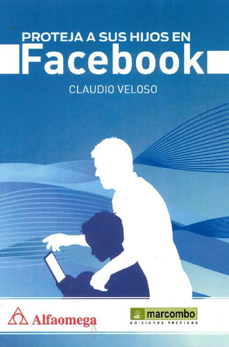 Libro Proteja A Sus Hijos En Facebook De Claudio Veloso
