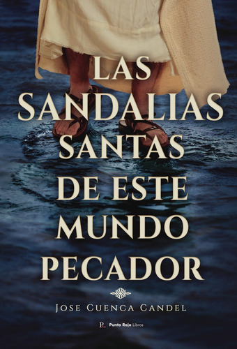 Libro Las Sandalias Santas De Este Mundo Pecador - Cuenca...