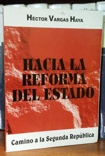 Hacia La Reforma De Estado - Hector Vargas Haya (2001)