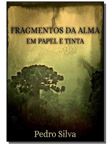 Fragmentos Da Alma Em Papel E Tinta