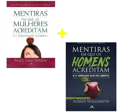 Mentiras Que As Mulheres Acreditam + Mentiras Que Os Homens