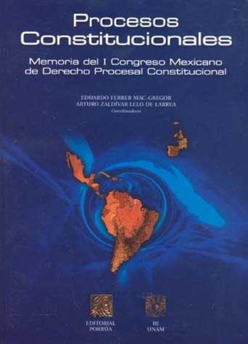 Procesos constitucionales, de EDUARDO FERRER MAC GREGOR POISOT. Editorial EDITORIAL PORRUA MEXICO en español