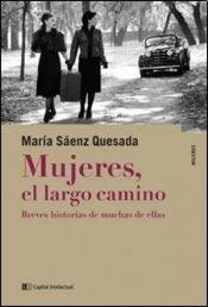 Mujeres, El Largo Camino - Breves Historias De Muchas De...