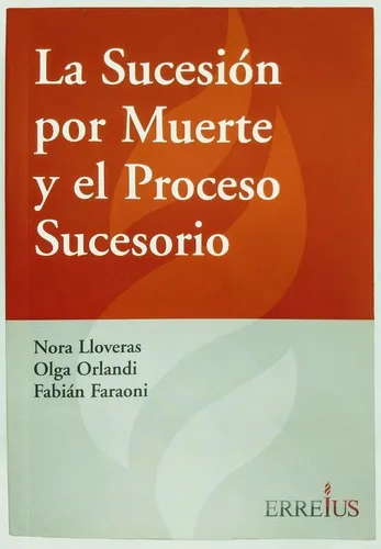 La Sucesión Por Muerte Y El Proceso Sucesorio Autor:Nora Ll