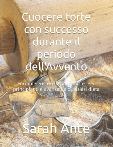 Libro: Cuocere Torte Con Successo Durante Il Periodo Dell Av